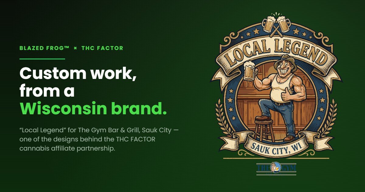 Blazed Frog™ and THC FACTOR cannabis affiliate partnership graphic with the Local Legend custom design for The Gym Bar & Grill in Sauk City, WI